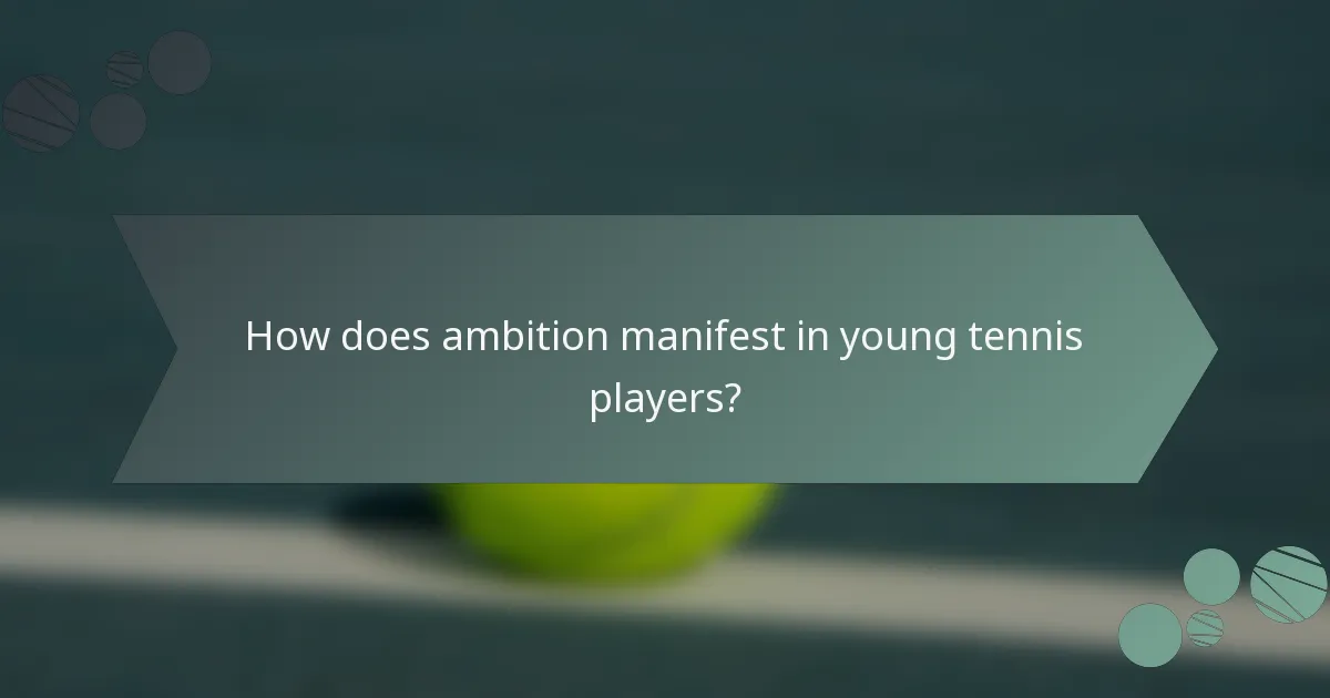 How does ambition manifest in young tennis players?