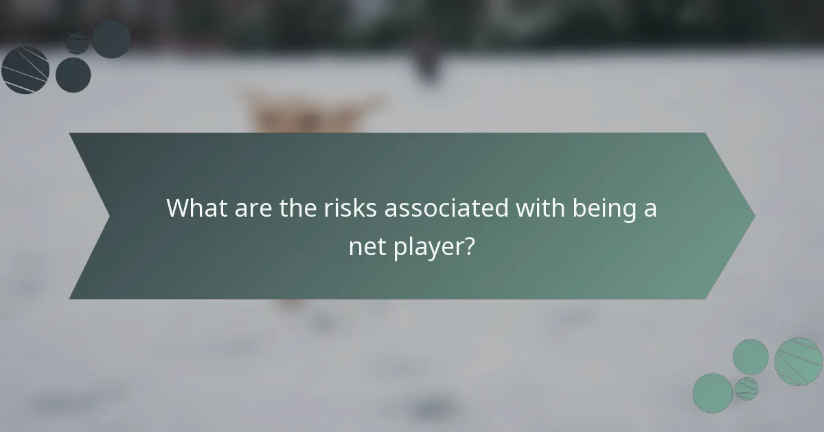 What are the risks associated with being a net player?