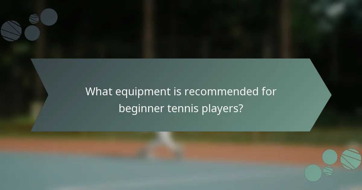 What equipment is recommended for beginner tennis players?