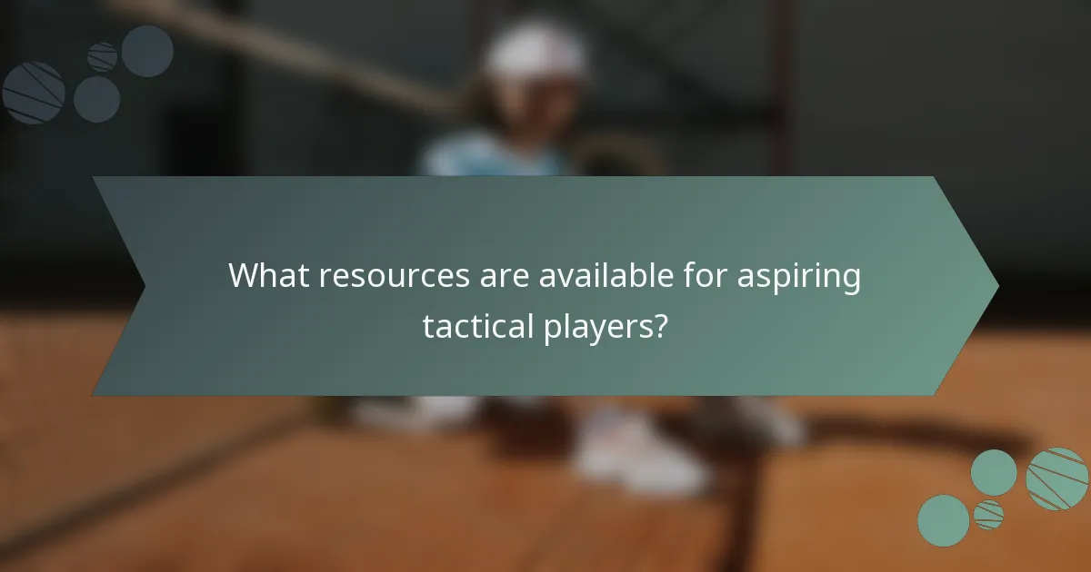 What resources are available for aspiring tactical players?