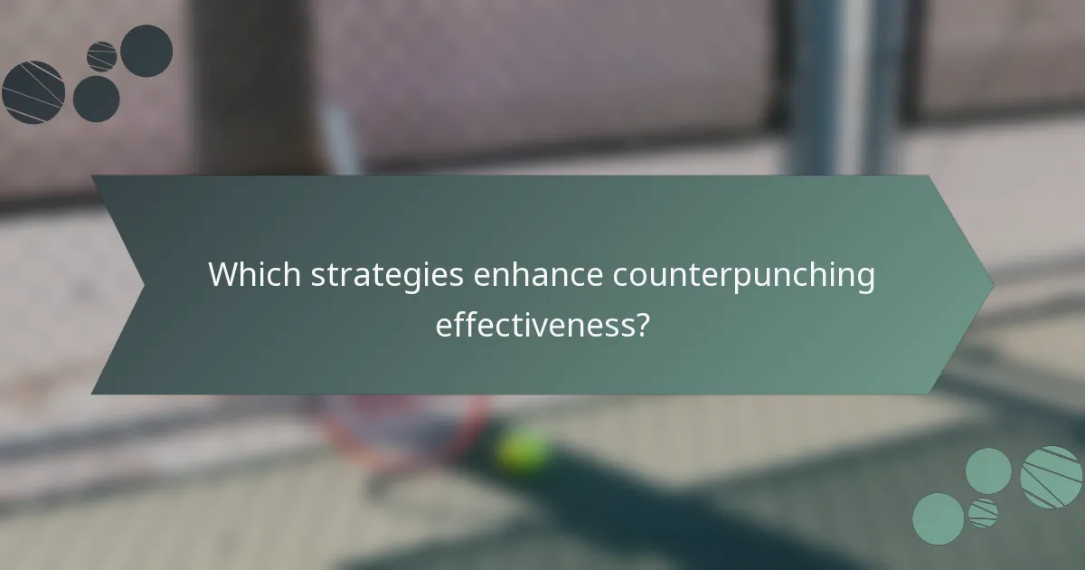 Which strategies enhance counterpunching effectiveness?